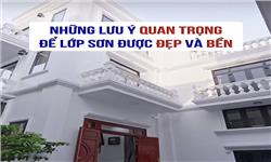 Những lưu ý quan trọng để lớp sơn được đẹp và bền