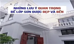 Những lưu ý quan trọng để lớp sơn được đẹp và bền